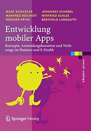 Bild des Verkufers fr Entwicklung mobiler Apps: Konzepte, Anwendungsbausteine und Werkzeuge im Business und E-Health (eXamen.press) (German Edition) [Soft Cover ] zum Verkauf von booksXpress