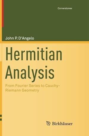 Bild des Verkufers fr Hermitian Analysis: From Fourier Series to Cauchy-Riemann Geometry (Cornerstones) by D'Angelo, John P. P. [Paperback ] zum Verkauf von booksXpress