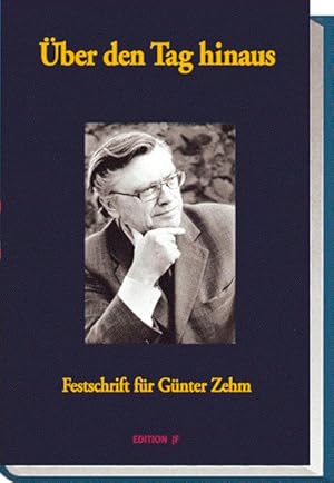 Seller image for ber den Tag hinaus. Festschrift fr Gnter Zehm for sale by Antiquariat Armebooks