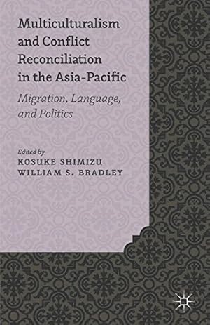 Seller image for Multiculturalism and Conflict Reconciliation in the Asia-Pacific: Migration, Language and Politics [Paperback ] for sale by booksXpress