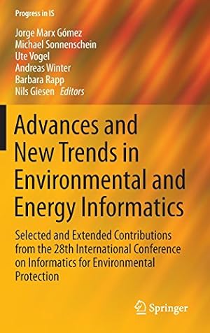 Image du vendeur pour Advances and New Trends in Environmental and Energy Informatics: Selected and Extended Contributions from the 28th International Conference on Informatics for Environmental Protection (Progress in IS) [Hardcover ] mis en vente par booksXpress
