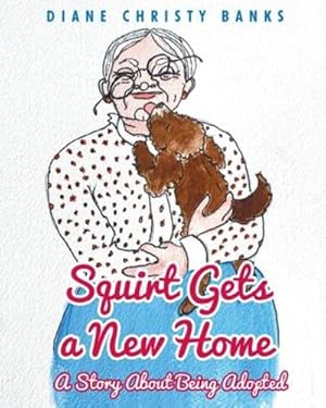 Immagine del venditore per Squirt Gets a New Home: A Story About Being Adopted [Soft Cover ] venduto da booksXpress