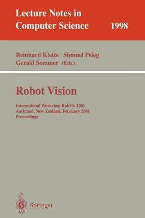 Seller image for Robot Vision: International Workshop RobVis 2001 Auckland, New Zealand, February 16-18, 2001 Proceedings (Lecture Notes in Computer Science) [Paperback ] for sale by booksXpress