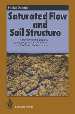 Bild des Verkufers fr Saturated Flow and Soil Structure: A Review of the Subject and Laboratory Experiments on the Basic Relationships (Springer Series in Physical Environment) by Diestel, Heiko [Paperback ] zum Verkauf von booksXpress