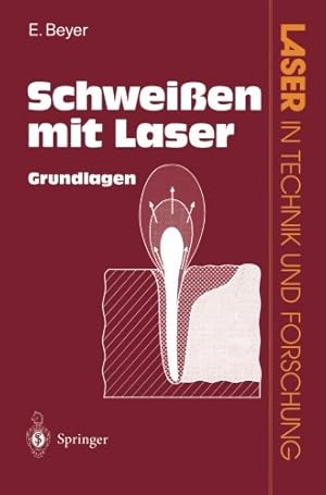 Seller image for Schwei en mit Laser: Grundlagen (Laser in Technik und Forschung) (German Edition) by Beyer, Eckhard [Paperback ] for sale by booksXpress