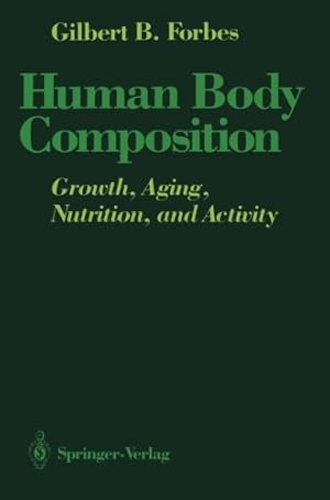 Seller image for Human Body Composition: Growth, Aging, Nutrition, and Activity by Forbes, Gilbert B. [Paperback ] for sale by booksXpress