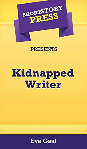 Image du vendeur pour Short Story Press Presents Kidnapped Writer by Gaal, Eve [Hardcover ] mis en vente par booksXpress