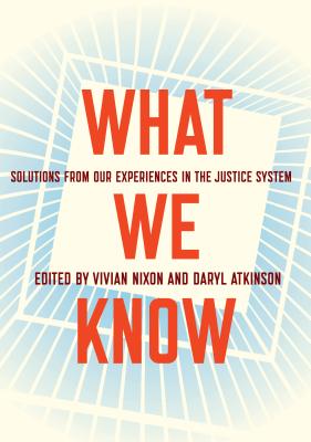 Imagen del vendedor de What We Know: Solutions from Our Experiences in the Justice System (Hardback or Cased Book) a la venta por BargainBookStores
