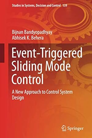Imagen del vendedor de Event-Triggered Sliding Mode Control: A New Approach to Control System Design (Studies in Systems, Decision and Control) by Bandyopadhyay, Bijnan, Behera, Abhisek K. [Hardcover ] a la venta por booksXpress