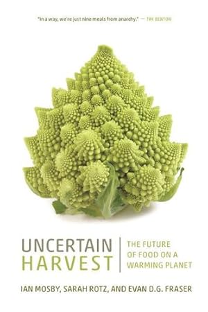 Seller image for Uncertain Harvest: The Future of Food on a Warming Planet (Digestions) by Mosby, Ian, Rotz, Sarah, Fraser, Evan D. G. [Paperback ] for sale by booksXpress