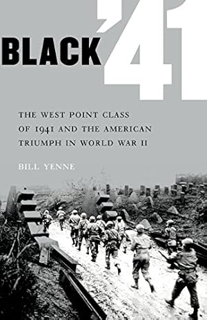 Immagine del venditore per Black '41: The West Point Class of 1941 and the American Triumph in World War II by Yenne, Bill [Paperback ] venduto da booksXpress