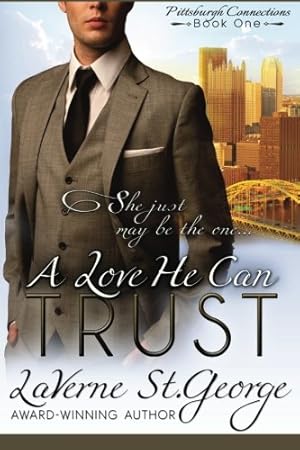 Seller image for A Love He Can Trust (Pittsburgh Connections) (Volume 1) by St. George, LaVerne [Paperback ] for sale by booksXpress