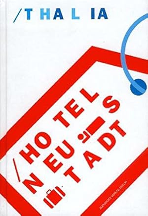 Image du vendeur pour Hotel Neustadt. Thalia. [Hrsg. Thalia-Theater Halle. Red. Annegret Hahn . Engl. bers. Iestyn Barker. Dt. bers. Cora Hegewald .] mis en vente par nika-books, art & crafts GbR