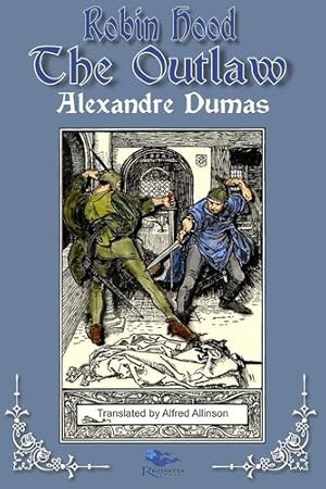 Immagine del venditore per Robin Hood the Outlaw: Tales of Robin Hood by Alexandre Dumas: Book Two by Dumas, Alexandre [Paperback ] venduto da booksXpress