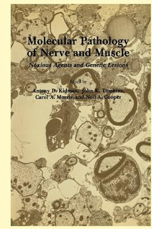 Bild des Verkufers fr Molecular Pathology of Nerve and Muscle: Noxious Agents and Genetic Lesions (Experimental and Clinical Neuroscience) by Kidman, Antony D., Tomkins, John K., Morris, Carol A., Cooper, Neil A. [Paperback ] zum Verkauf von booksXpress