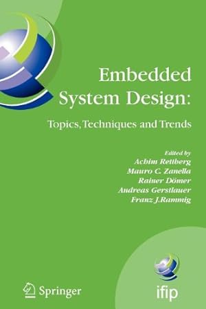 Seller image for Embedded System Design: Topics, Techniques and Trends: IFIP TC10 Working Conference: International Embedded Systems Symposium (IESS), May 30 - June 1, . in Information and Communication Technology) [Paperback ] for sale by booksXpress