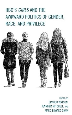 Seller image for HBO's Girls and the Awkward Politics of Gender, Race, and Privilege [Hardcover ] for sale by booksXpress