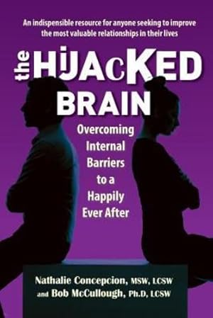 Seller image for The Hijacked Brain: Overcoming Internal Barriers to a Happily Ever After by Concepcion, Nathalie, McCullough, Bob [Paperback ] for sale by booksXpress