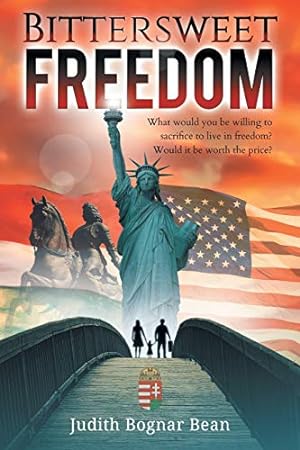 Seller image for Bittersweet Freedom: What Would You Be Willing To Sacrifice To Live In Freedom? Would It Be Worth The Price? [Soft Cover ] for sale by booksXpress