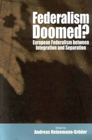 Immagine del venditore per Federalism Doomed?: European Federalism between Integration and Separation [Hardcover ] venduto da booksXpress