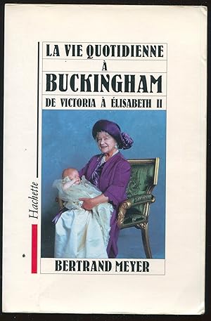 Seller image for La vie quotidienne  Buckingham de Victoria  Elisabeth II for sale by LibrairieLaLettre2