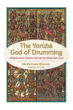 Bild des Verkufers fr The Yoruba God of Drumming: Transatlantic Perspectives on the Wood That Talks [Hardcover ] zum Verkauf von booksXpress