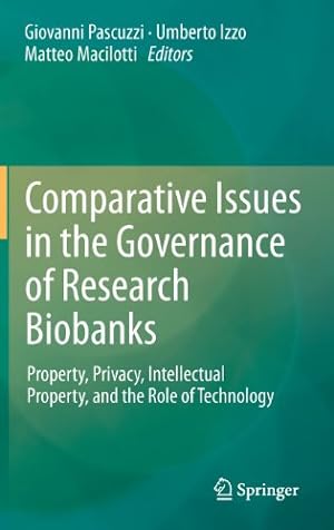 Image du vendeur pour Comparative Issues in the Governance of Research Biobanks: Property, Privacy, Intellectual Property, and the Role of Technology [Hardcover ] mis en vente par booksXpress