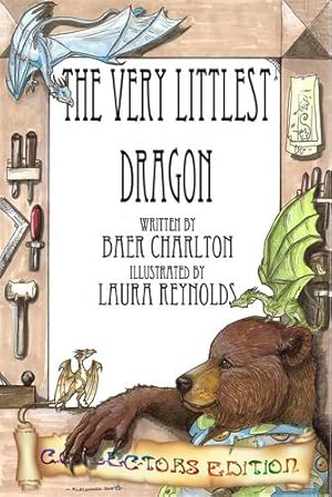 Imagen del vendedor de The Very Littlest Dragon: Collector's Edition by Charlton, Baer [Hardcover ] a la venta por booksXpress