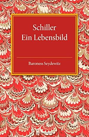 Image du vendeur pour Schiller: Ein Lebensbild (German Edition) by Seydewitz, Baroness [Paperback ] mis en vente par booksXpress