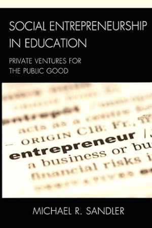 Imagen del vendedor de Social Entrepreneurship in Education: Private Ventures for the Public Good (New Frontiers in Education) [Soft Cover ] a la venta por booksXpress