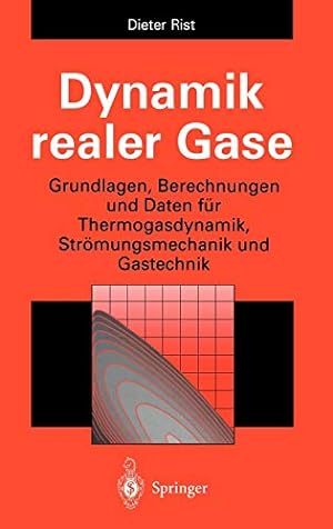 Seller image for Dynamik realer Gase: Grundlagen, Berechnungen und Daten für Thermogasdynamik, Strömungsmechanik und Gastechnik (German Edition) [Hardcover ] for sale by booksXpress