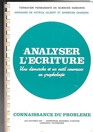 Seller image for Analyser l'criture Une dmarche et un outil nouveaux en graphologie for sale by LES TEMPS MODERNES