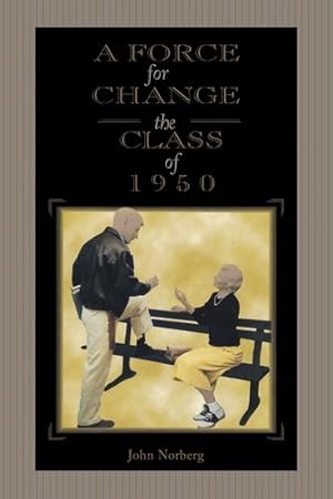 Seller image for A Force for Change: The Class of 1950 (The Founders Series) by Norberg, John [Paperback ] for sale by booksXpress