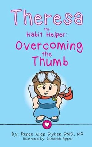 Seller image for Theresa the Habit Helper: Overcoming the Thumb by Dyken, Renee Allen [Hardcover ] for sale by booksXpress