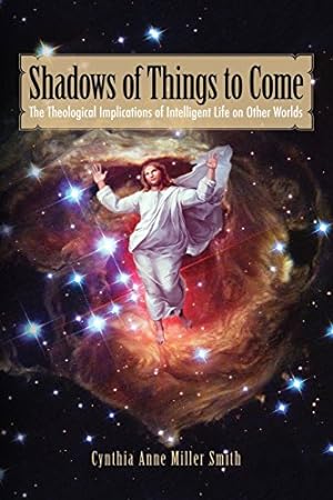 Bild des Verkufers fr Shadows of Things to Come: The Theological Implications of Intelligent Life on Other Worlds [Soft Cover ] zum Verkauf von booksXpress