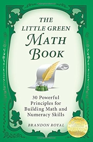 Seller image for The Little Green Math Book: 30 Powerful Principles for Building Math and Numeracy Skills by Royal, Brandon [Paperback ] for sale by booksXpress