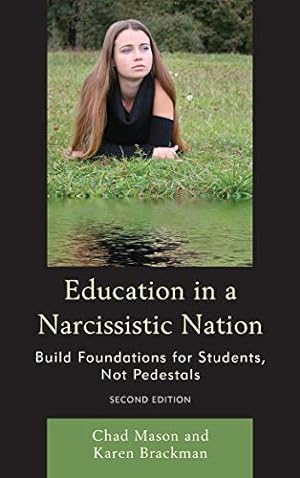 Image du vendeur pour Education in a Narcissistic Nation: Build Foundations for Students, Not Pedestals [Hardcover ] mis en vente par booksXpress