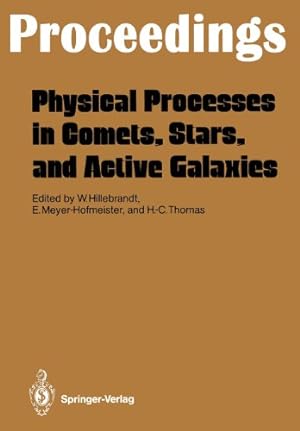 Seller image for Physical Processes in Comets, Stars and Active Galaxies: Proceedings of a Workshop, Held at Ringberg Castle, Tegernsee, May 2627, 1986 [Paperback ] for sale by booksXpress
