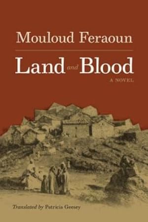 Seller image for Land and Blood (CARAF Books: Caribbean and African Literature translated from the French) by Feraoun, Mouloud, Editions du Seuil [Paperback ] for sale by booksXpress