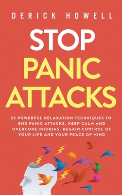 Immagine del venditore per Stop Panic Attacks: 23 Powerful Relaxation Techniques to End Panic Attacks, Keep Calm and Overcome Phobias. Regain Control of Your Life an (Hardback or Cased Book) venduto da BargainBookStores
