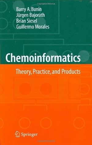 Seller image for Chemoinformatics: Theory, Practice, & Products by Bunin, Barry A., Siesel, Brian, Morales, Guillermo, Bajorath, Jürgen [Hardcover ] for sale by booksXpress