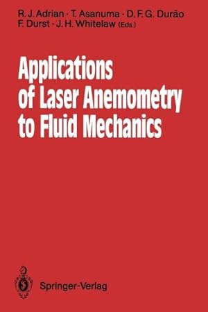 Seller image for Applications of Laser Anemometry to Fluid Mechanics: 4th International Symposium Lisbon, Portugal, 1114 July 1988 [Paperback ] for sale by booksXpress