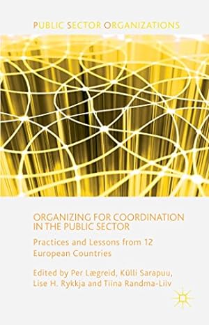 Seller image for Organizing for Coordination in the Public Sector: Practices and Lessons from 12 European Countries (Public Sector Organizations) [Hardcover ] for sale by booksXpress