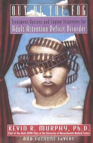 Seller image for Out of the Fog: Treatment Options and Strategies for Adult Attention Deficit Disorder by Kevin R. Murphy, Suzanne Levert [Paperback ] for sale by booksXpress