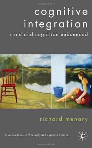 Seller image for Cognitive Integration: Mind and Cognition Unbounded by Menary, R. [Hardcover ] for sale by booksXpress