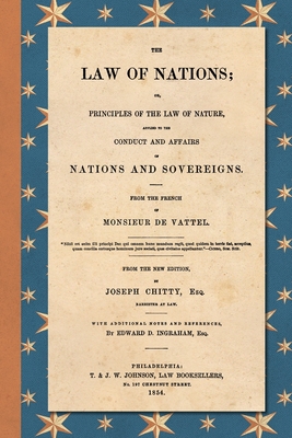 Immagine del venditore per The Law of Nations (1854): Or, Principles of the Law of Nature, Applied to the Conduct and Affairs of Nations and Sovereigns. From the French of (Paperback or Softback) venduto da BargainBookStores