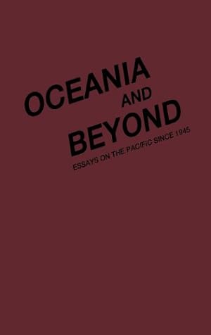 Seller image for Oceania and Beyond: Essays on the Pacific since 1945 by Pking, Frank [Hardcover ] for sale by booksXpress