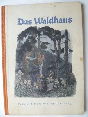 Das Waldhaus. Ein Märchen der Brüder Grimm.