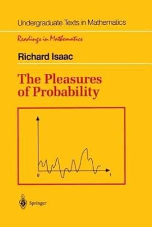 Imagen del vendedor de The Pleasures of Probability (Undergraduate Texts in Mathematics) by Isaac, Richard [Paperback ] a la venta por booksXpress