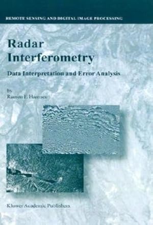 Image du vendeur pour Radar Interferometry: Data Interpretation and Error Analysis (Remote Sensing and Digital Image Processing) (v. 2) by Hanssen, Ramon F. [Hardcover ] mis en vente par booksXpress